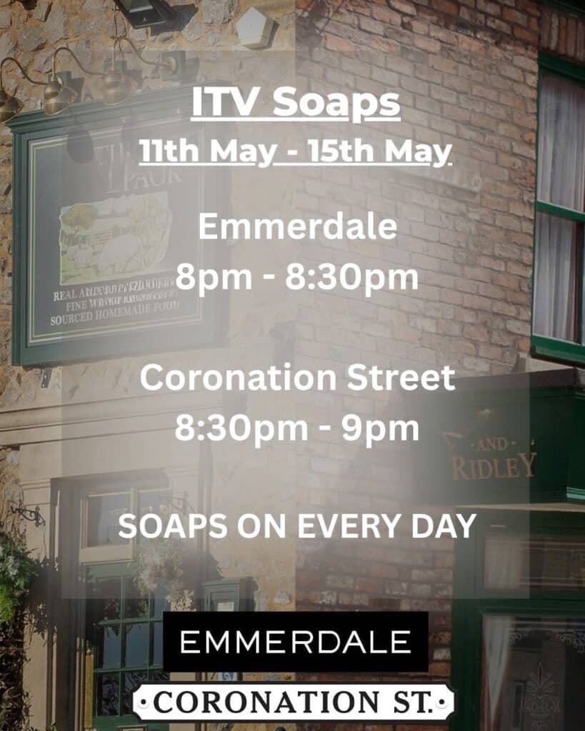 ITV soaps schedule graphic for 11th to 15th May 2026 with Emmerdale at 8pm and Coronation Street at 8.30pm every weekday.